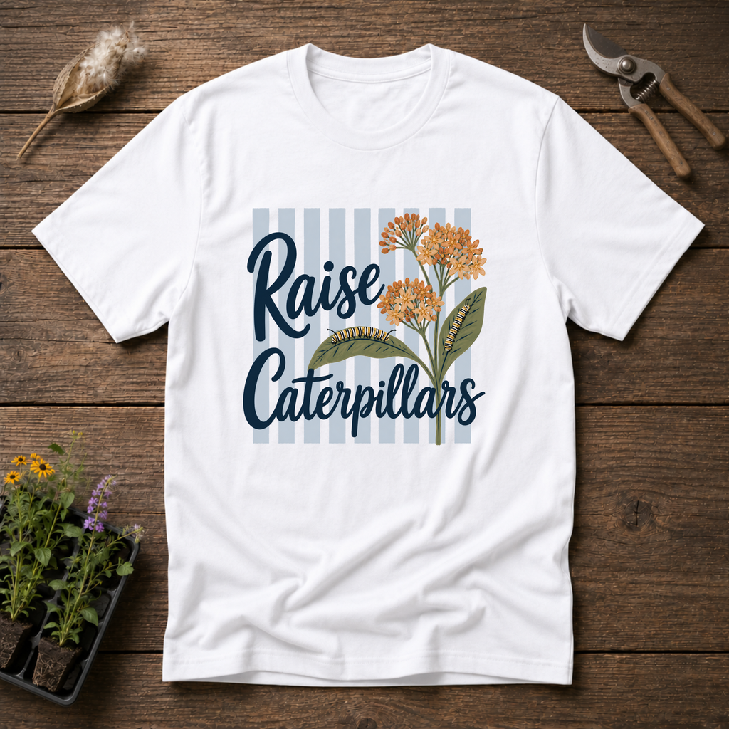 Raise Caterpillars T-Shirt