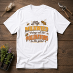 My Milkweed Brings All The Pollinators To The Yard T-Shirt