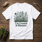 I've Created a Monster T-Shirt