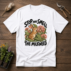 Smell The Milkweed T-Shirt