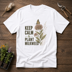 Keep Calm & Plant Milkweed T-Shirt