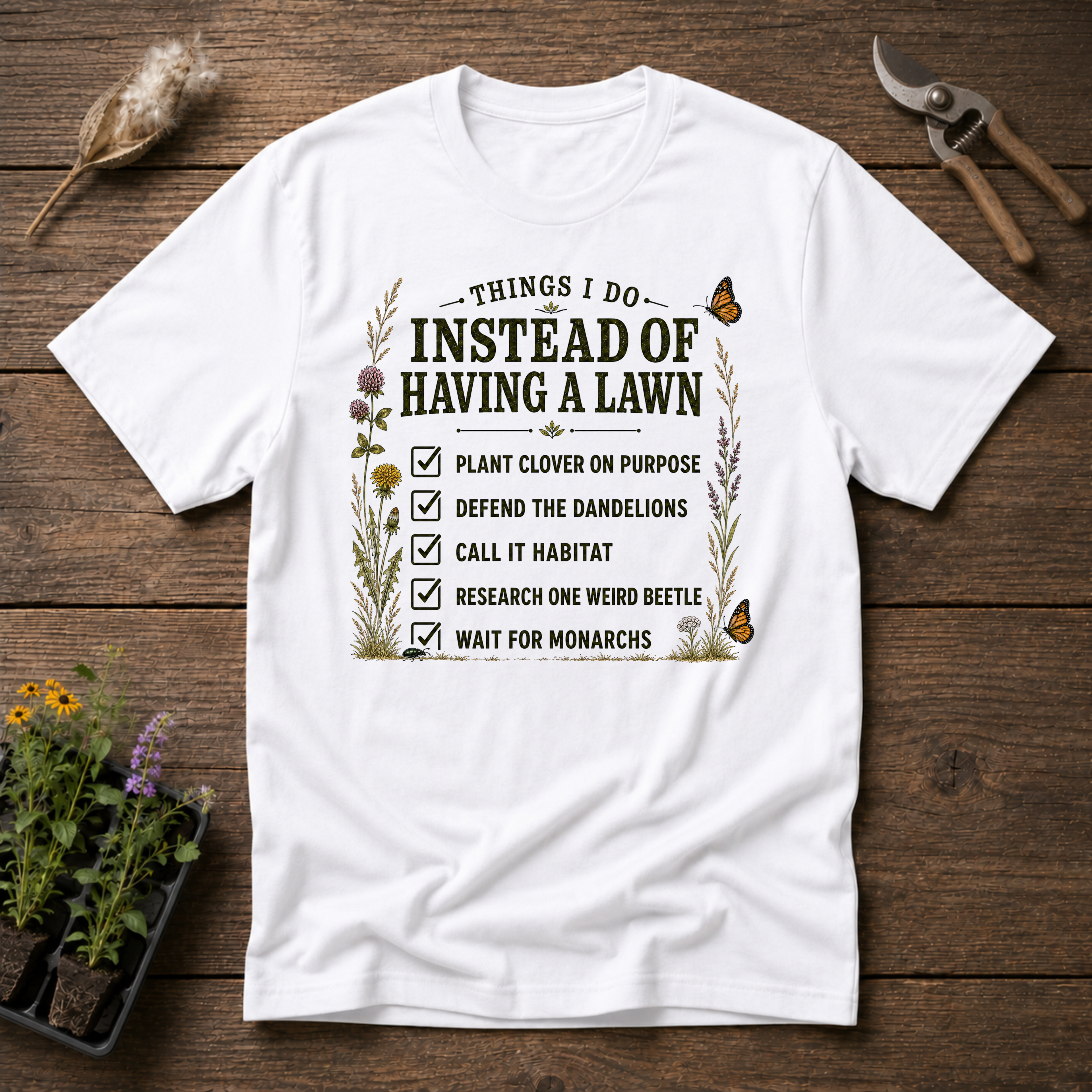 Things I do Instead Of Having A Lawn T-Shirt