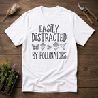 Easily Distracted By Polinators T-Shirt