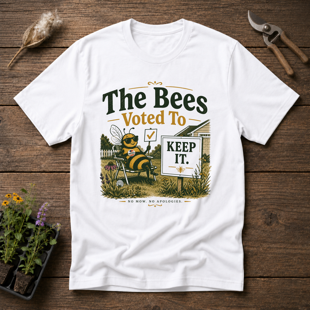 The Bees Voted To Keep It T-Shirt