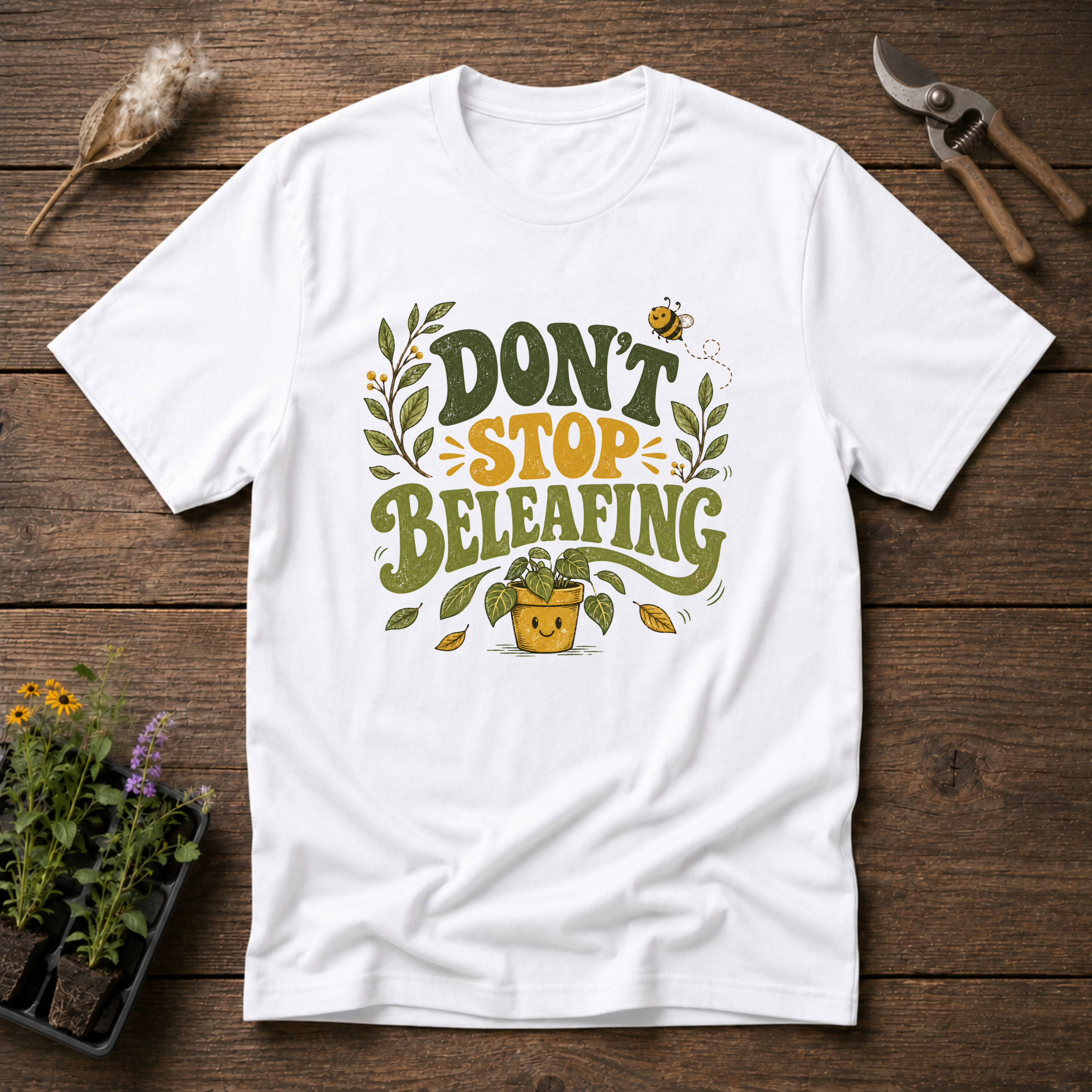 Don't Stop Beleafing T-Shirt