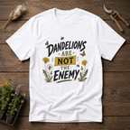 Dandelions Are Not The Enemy T-Shirt
