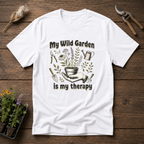 My Wild Garden Is My Therapy T-Shirt