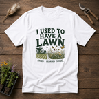 I Used To Have a Lawn T-Shirt