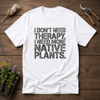 More Natives Please T-Shirt