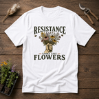 Resistance Looks Like Flowers T-Shirt