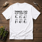 Things I Do In My Spare Time T-Shirt