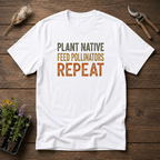 Plant Native Feed Pollinators Repeat T-Shirt